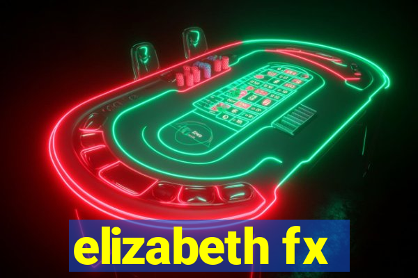 elizabeth fx